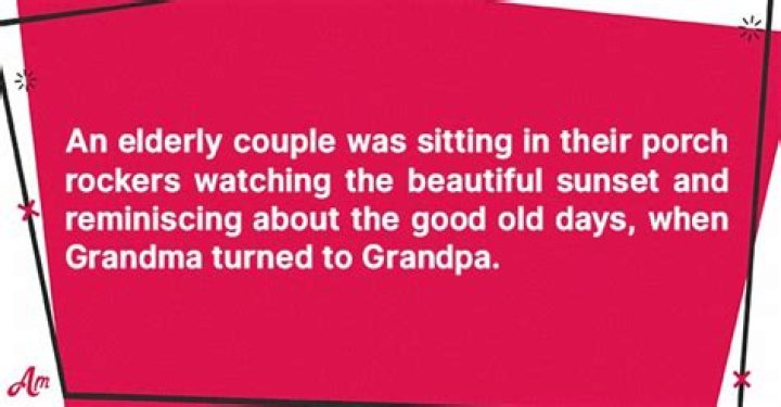 Daily Joke: Elderly Couple Was Sitting in Their Porch Rockers & Reminiscing about Good Old Days