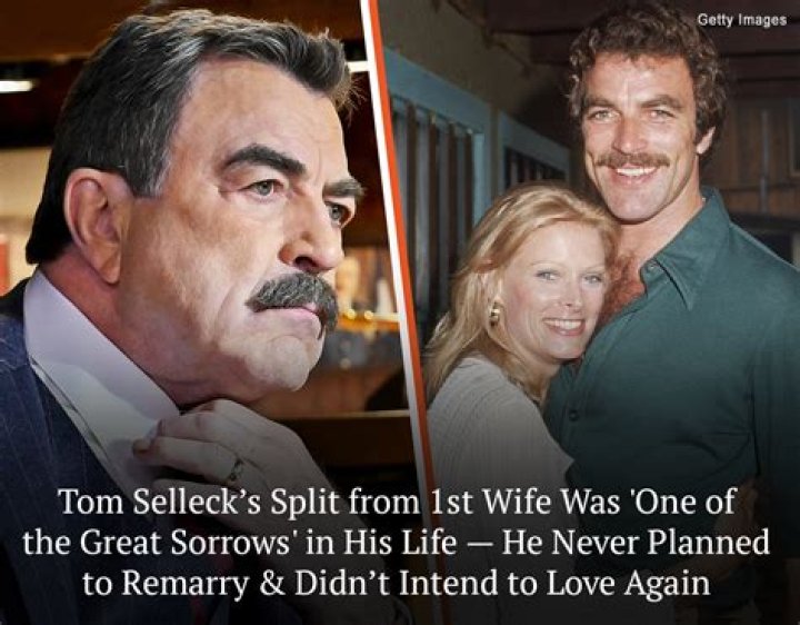Tom Selleck Split from 1st Wife Was 'One of the Great Sorrows' in His Life — He Never Planned to Remarry