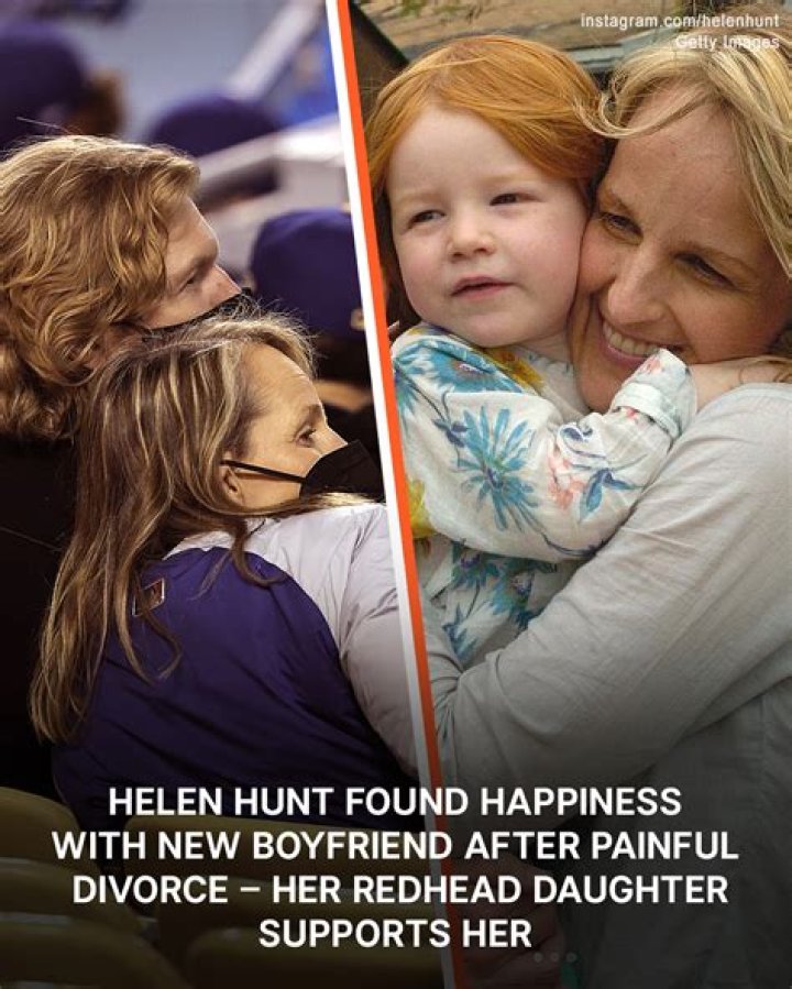 Helen Hunt Paused Career for Her Ginger Baby – Her Daughter Supported Mom’s Happiness with New Boyfriend, Source Claims