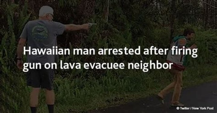Hawaiian man arrested after firing gun on lava evacuee neighbor